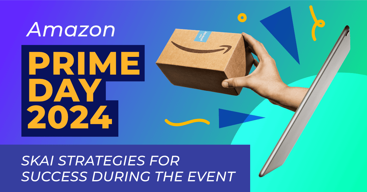 Amazon Prime Day 2024: Skai Strategies for Success During the Event