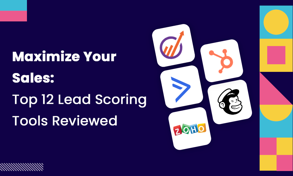 Maximize Your Sales: Top 12 Lead Scoring Tools Reviewed
