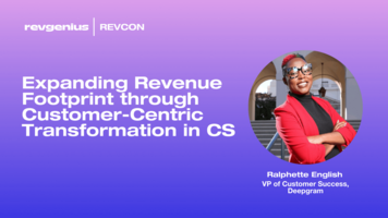 Expanding Revenue Footprint Through Customer-Centric Transformation in Customer Success
