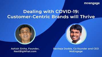 India Inc & COVID 19: Customer Centric & User Obsessed Brands Will Thrive