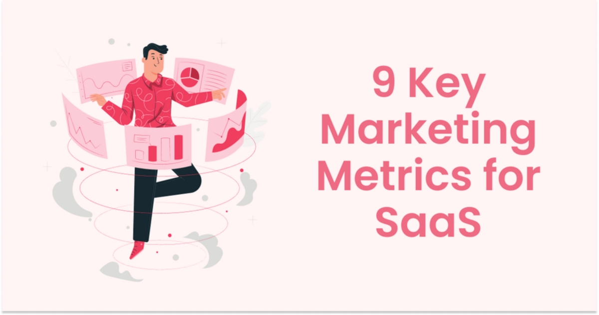 9 SaaS Marketing Metrics You Should Be Tracking
