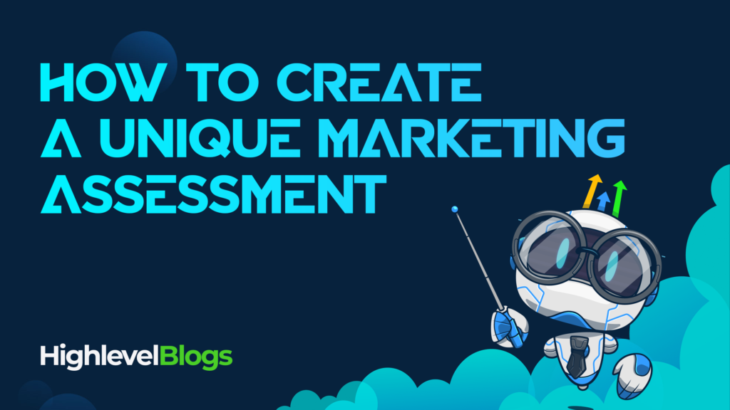 How to Create a Unique Marketing Assessment