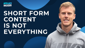 Short Form Content is NOT Everything for Affiliate Marketing