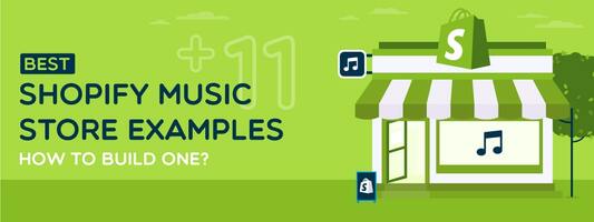 11+ Best Shopify Music Store Examples & How to Build one?
