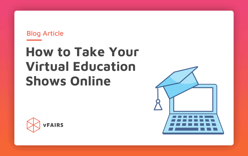 How to Take Your Virtual Education Shows Online