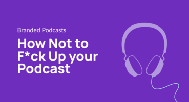 How Not to F*ck Up your Podcast