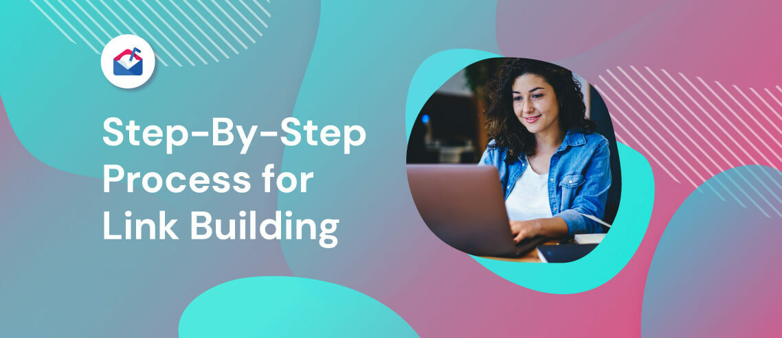 The Step-By-Step Process For Link Building in 2021