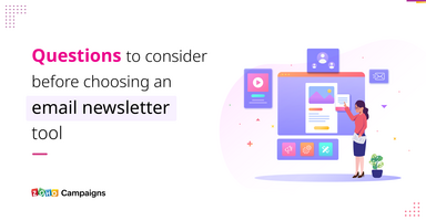 Questions to consider before choosing an email newsletter tool