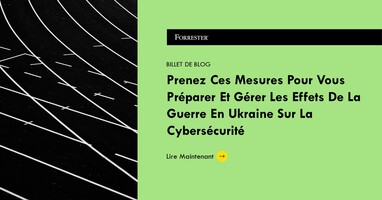 Mesures Pour Vous Préparer Et Gérer Les Effets Sur La Cybersécurité De La Guerre En Ukraine