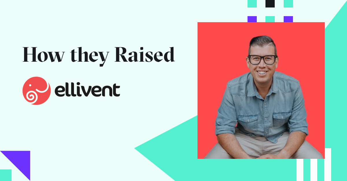 How Ellivent raised their pre-seed round