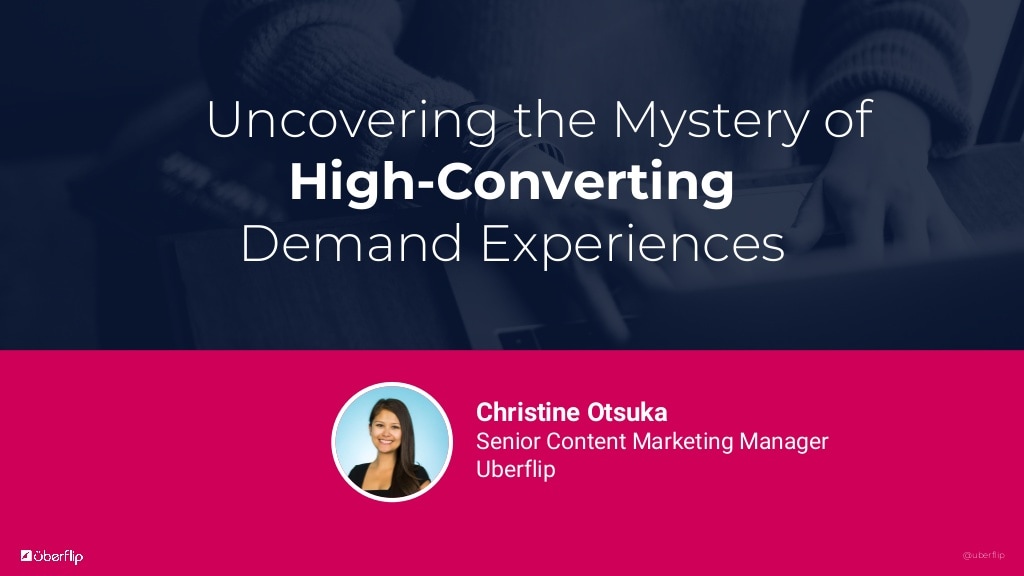 Uncovering the Mystery of High-Converting Demand Generation Experiences
