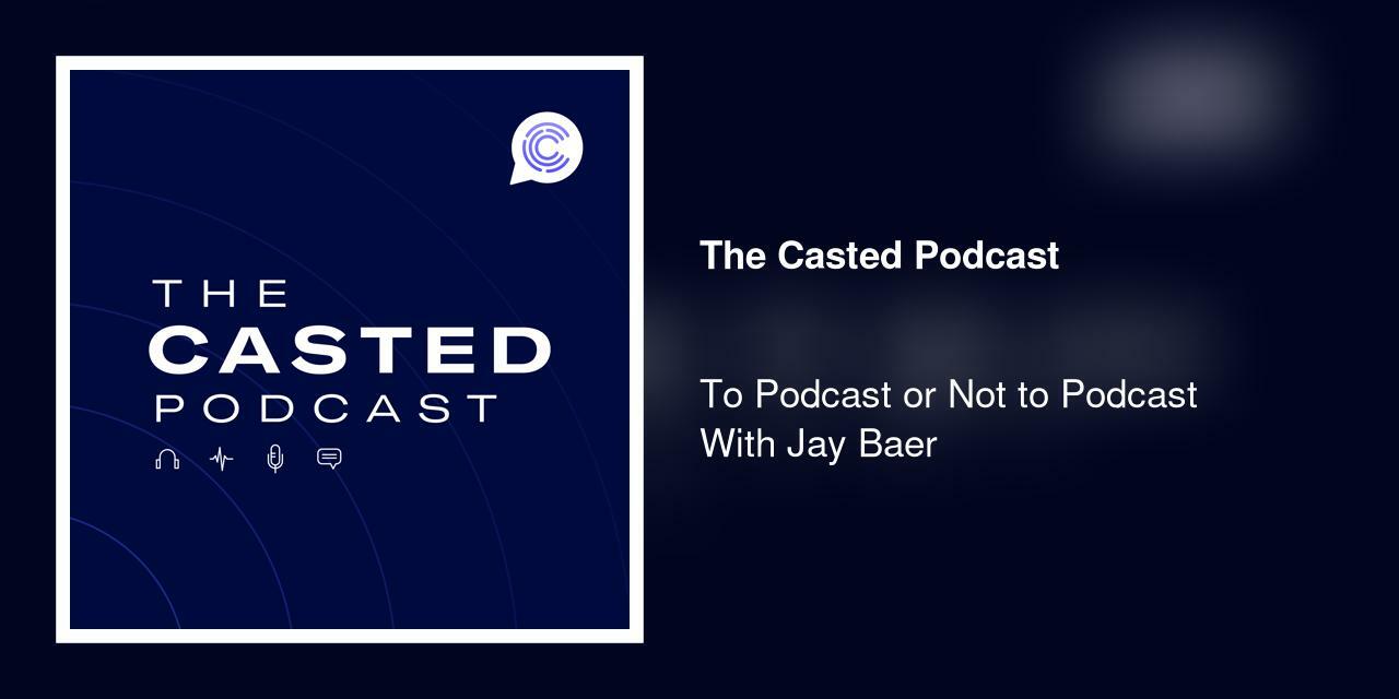 To Podcast or Not to Podcast With Jay Baer