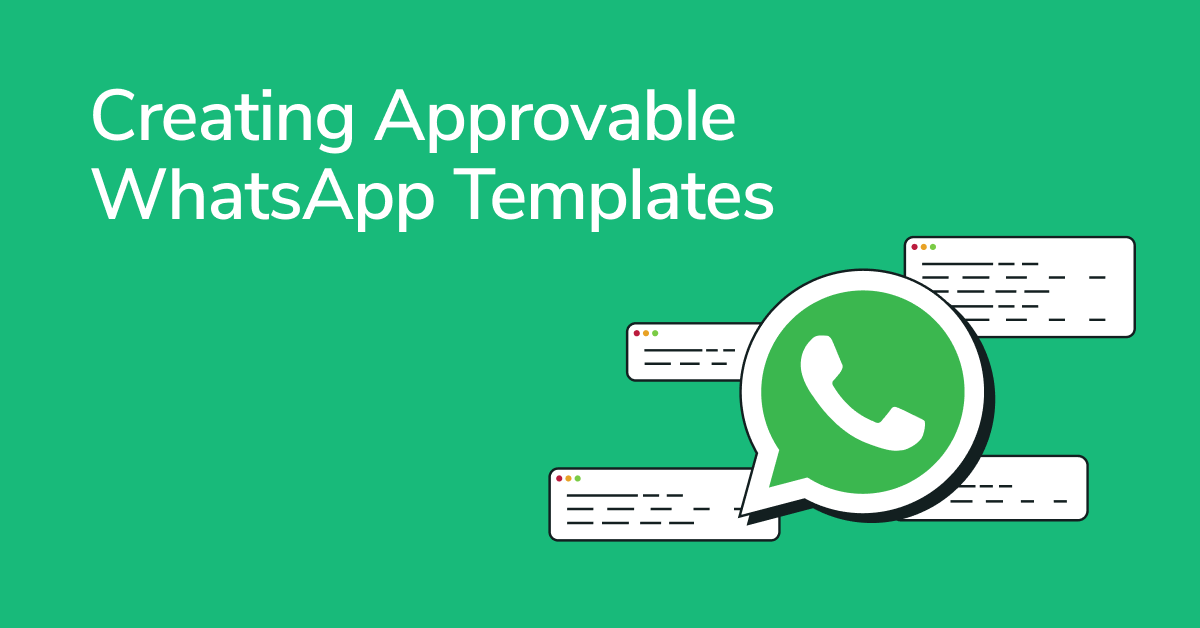 Create an Approvable WhatsApp Template That Restarts Your Customer Interaction