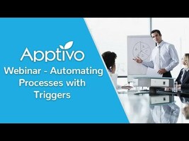 Apptivo Webinar - Automating Processes with Triggers