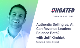 Authentic Selling vs. AI: Can Revenue Leaders Balance Both? with Jeff Kirchick