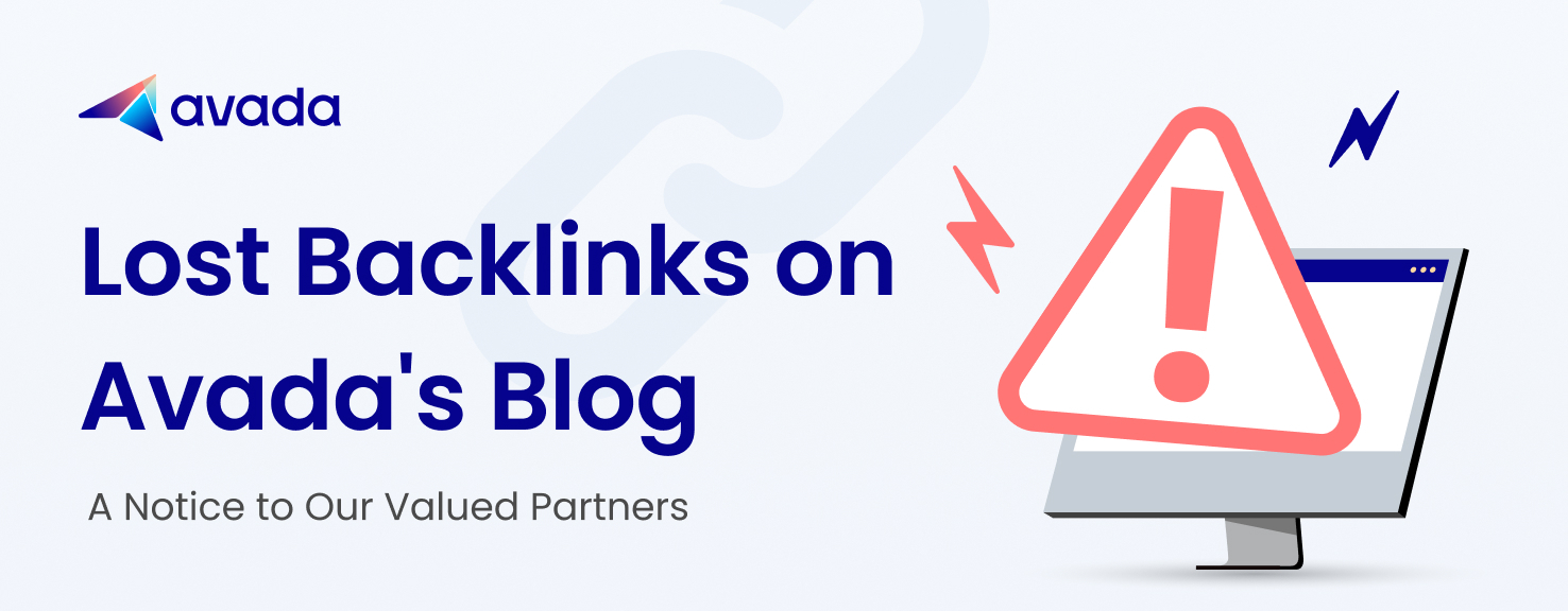 Lost Backlinks on Avada's Blog - A Notice to Our Valued Partners