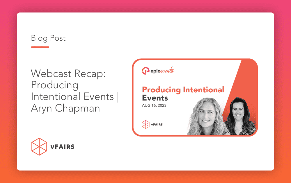 Webcast Recap: Producing Intentional Events | Aryn Chapman