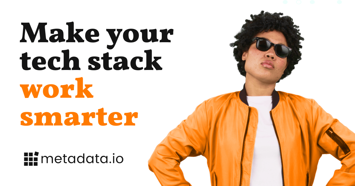 Make your tech stack work smarter
