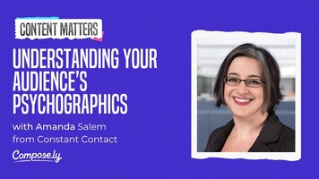 Understanding Your Audience's Psychographics with Amanda Salem, Constant Contact