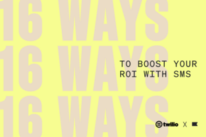 Beyond the hype: 16 high-impact SMS plays that boost ROI