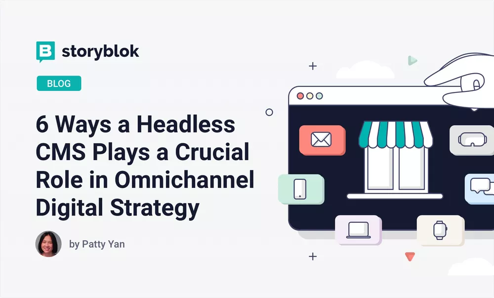 6 Ways a Headless CMS Plays a Crucial Role in Omnichannel Digital Strategy