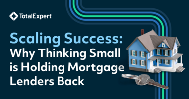 Scaling Success: Why Thinking Small Is Holding Mortgage Lenders Back