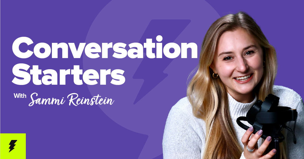 Introducing Conversation Starters with Sammi Reinstein