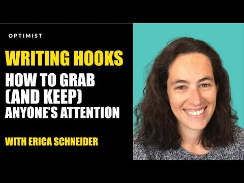 Writing Hooks: How To Grab (And Keep) Anyone's Attention with Erica Schneider