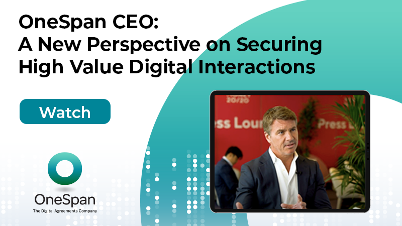 A New Perspective on Securing High Value Digital Interactions 