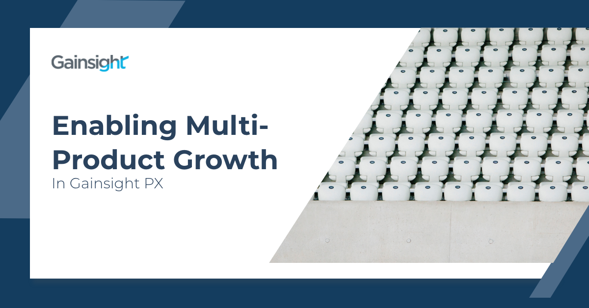 Enabling Multi-Product Growth in Gainsight PX | Customer Success and Product Experience Software | Gainsight