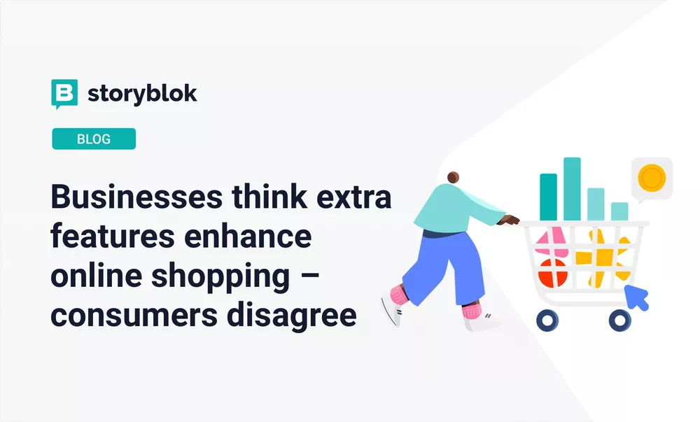 Businesses think extra features enhance online shopping – consumers disagree