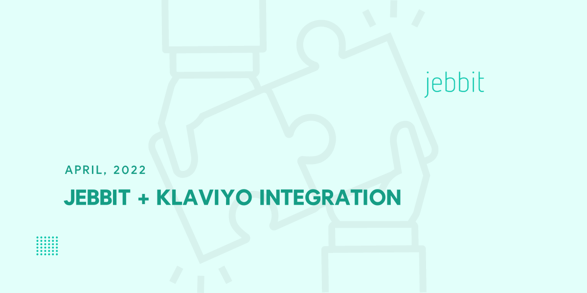 JEBBIT + KLAVIYO