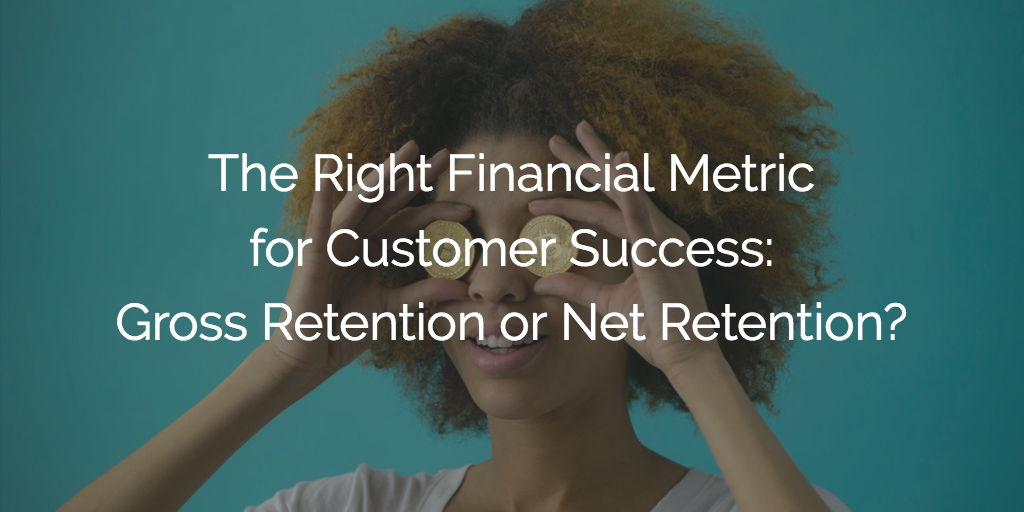 What is The Right Financial Metric for Customer Success?