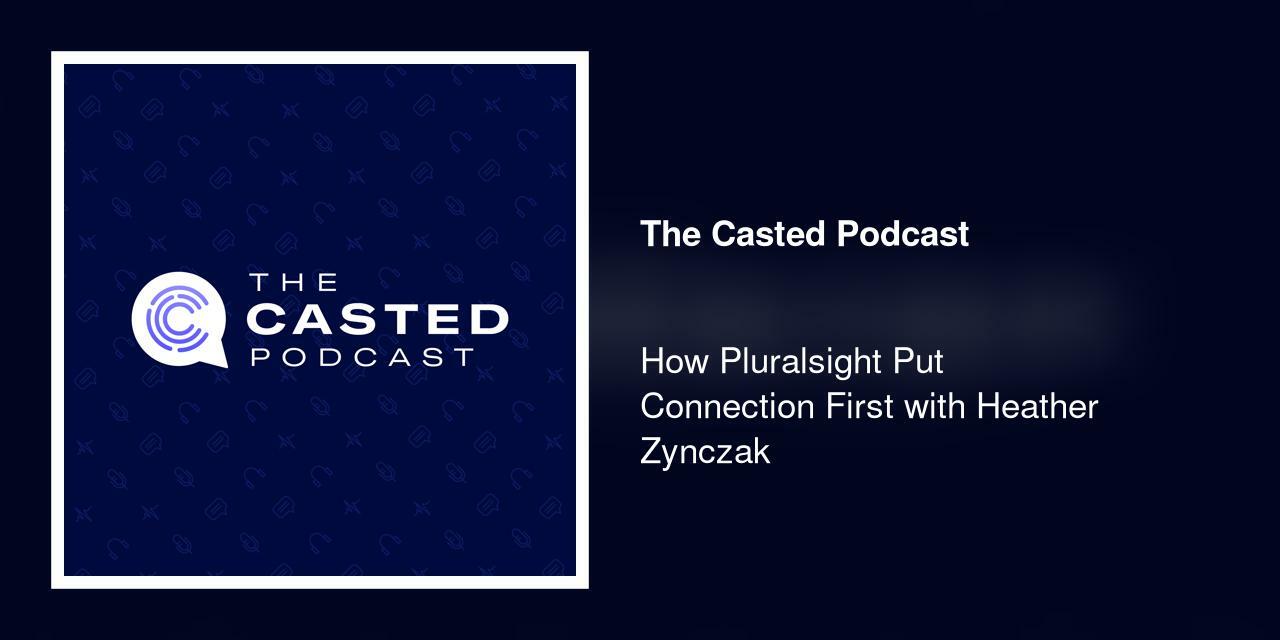 How Pluralsight Put Connection First with Heather Zynczak