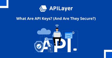 What Are API Keys & Are They Secure