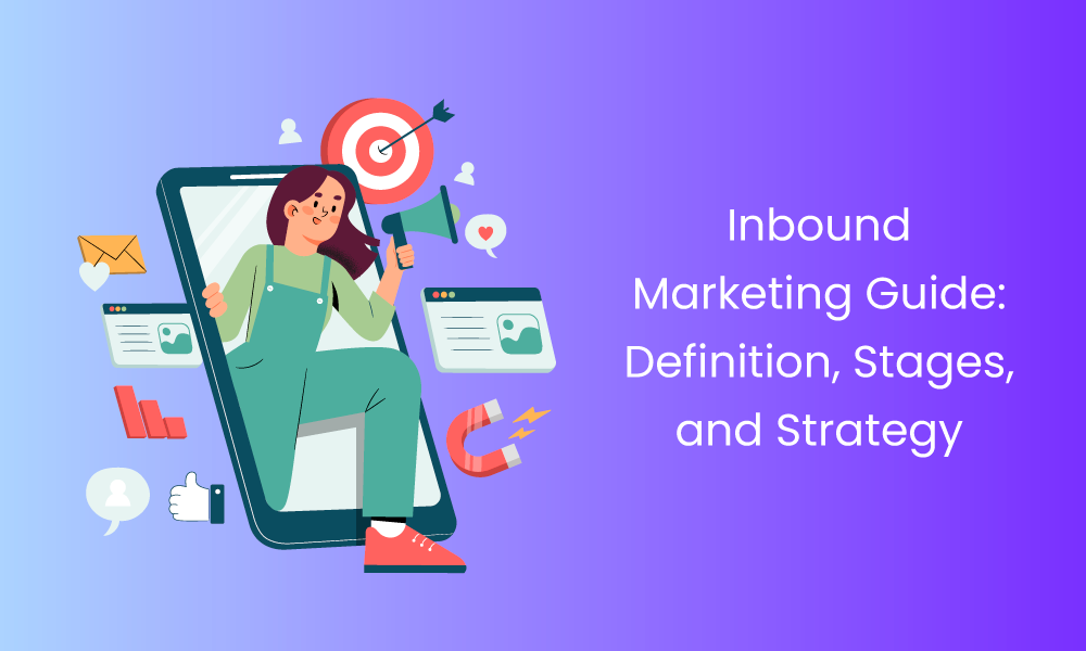 Inbound Marketing Guide: Definition, Stages, and Strategy