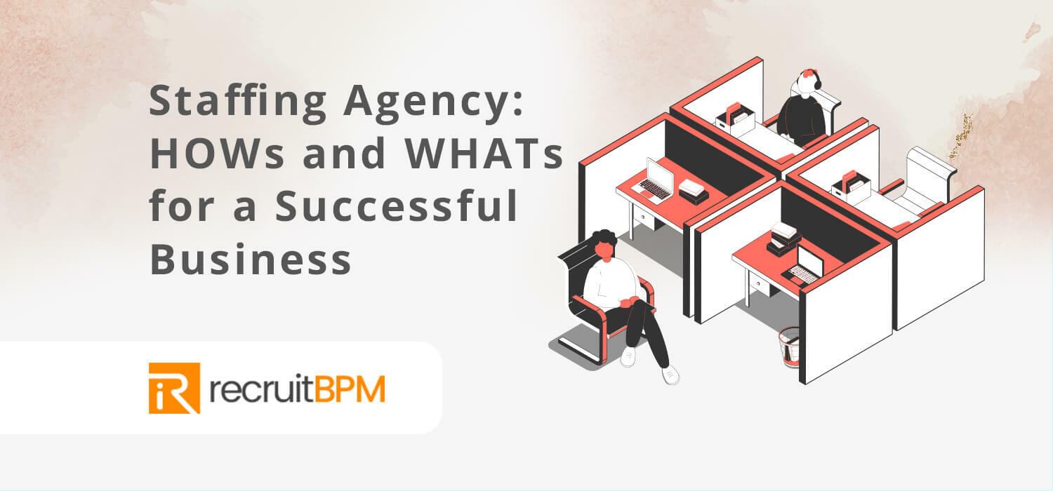 Staffing Agency: HOWs and WHATs for a Successful Business