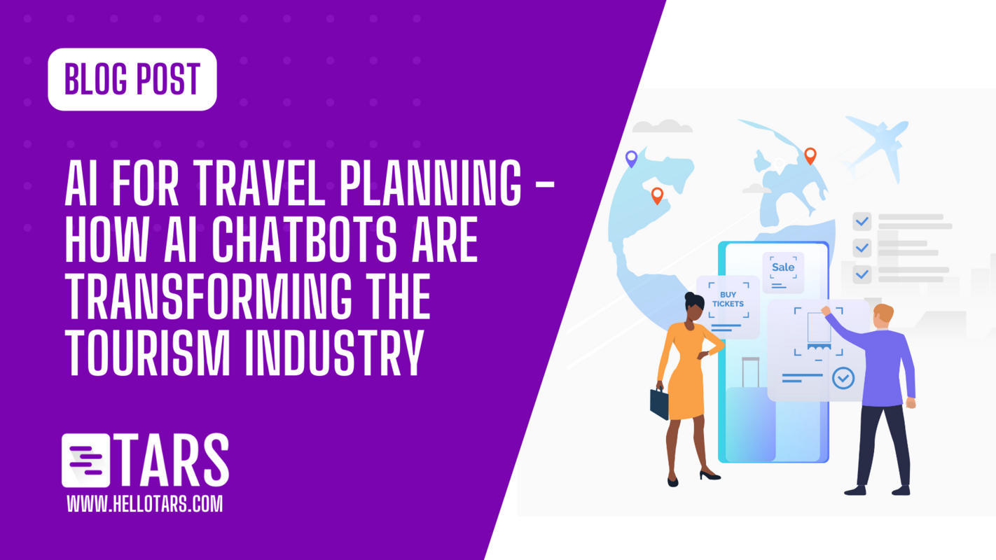 AI for Travel Planning - How AI Chatbots are Transforming the Tourism Industry