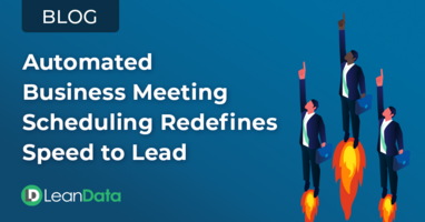 Automated Business Meeting Scheduling Redefines Speed to Lead 