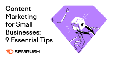 Content Marketing for Small Businesses: 9 Essential Tips