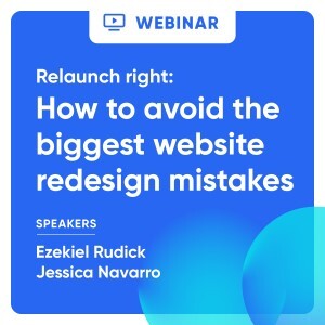 Relaunch right: How to avoid the biggest website redesign mistakes 
