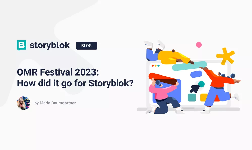 OMR Festival 2023: How did it go for Storyblok?