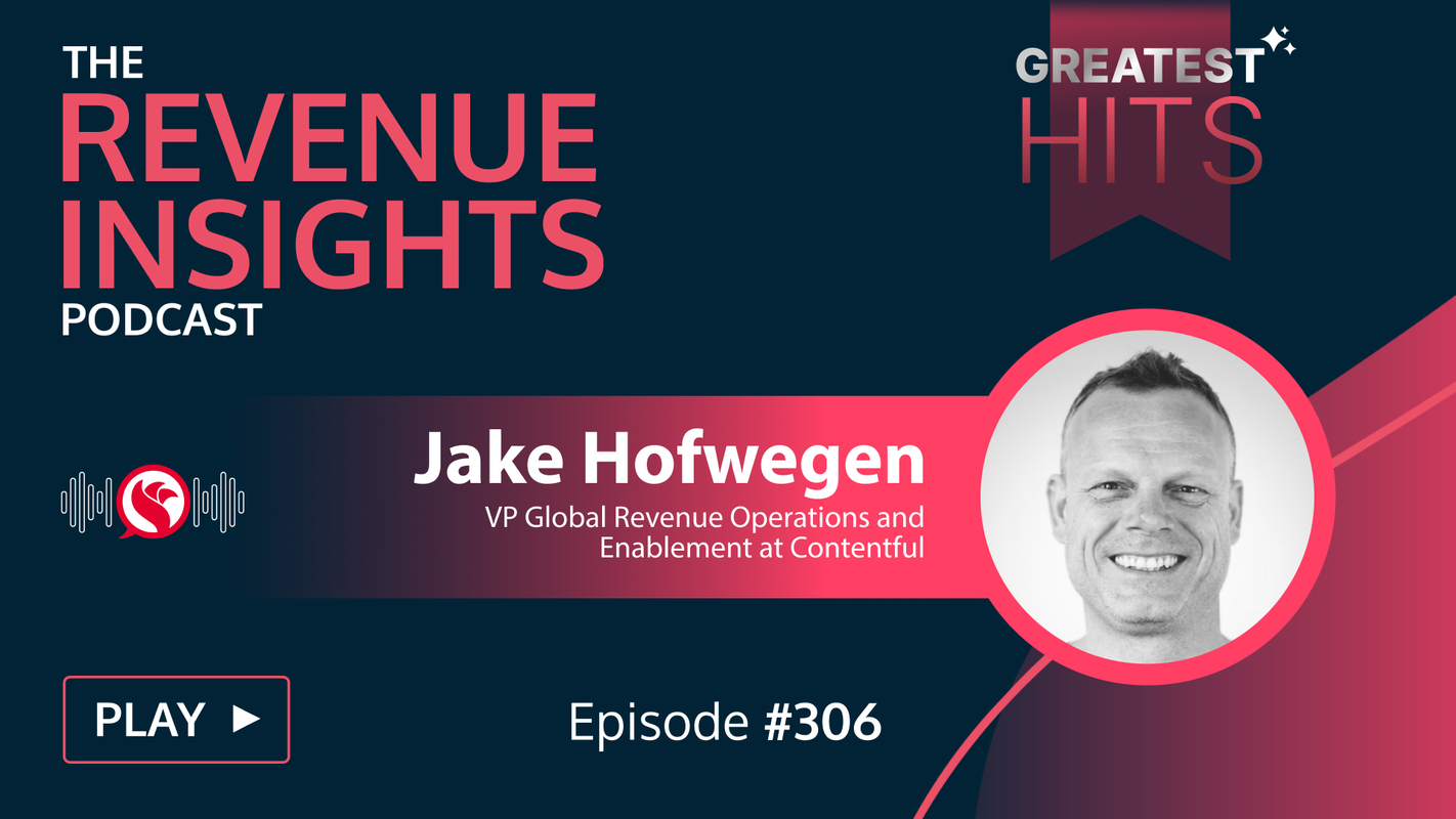 Greatest Hits: The Four Pillars of Revenue Operations with Jake Hofwegen, VP of Global Revenue Operations and Enablement at Contentful