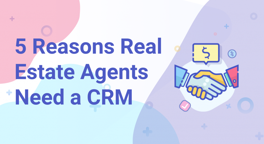5 Reasons Why Real Estate Agents Need a CRM | Nimble Blog