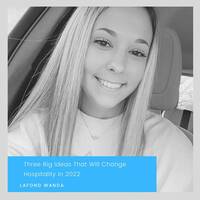 Three Big Ideas That Will Change Hospitality In 2022