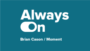 Always On: 4 ways I secure resources for social every day, with Moment's Brian Cason