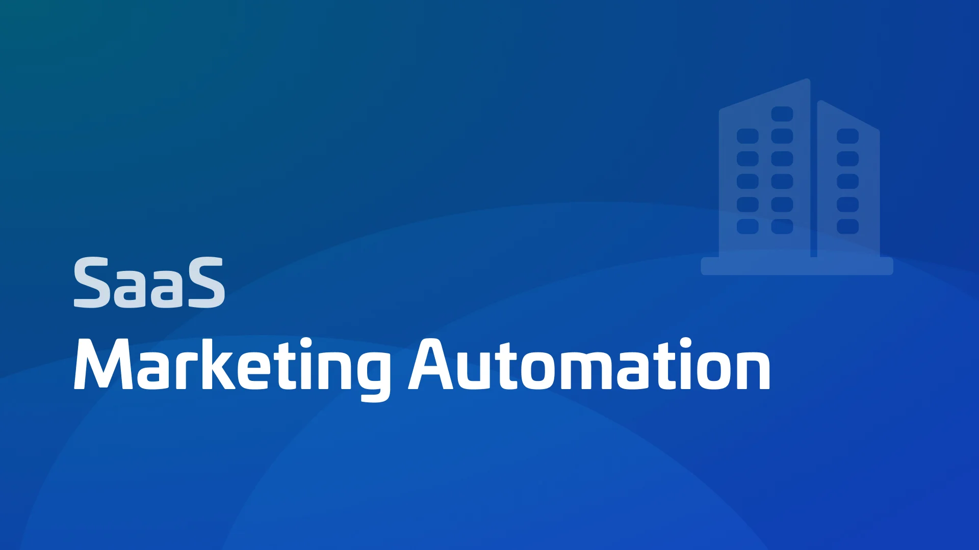SaaS Marketing Automation for Streamlining Campaigns