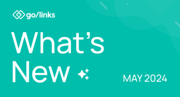 See What's New at GoLinks: May 2024 Product Updates