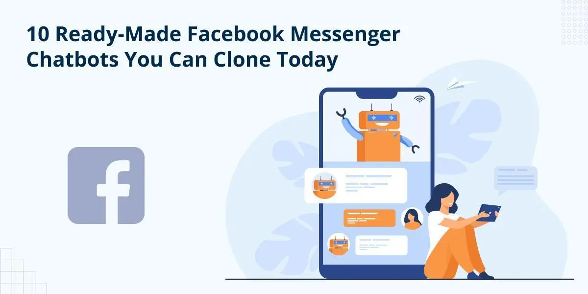 10 Ready-Made Facebook Messenger Chatbots You Can Clone Today - The Crowdfire blog