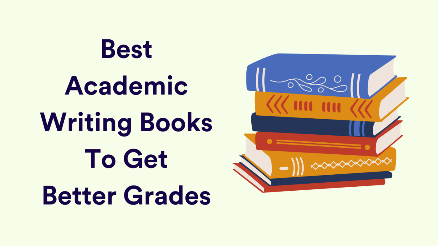 Best Academic Writing Books to Help Students Get Better Grades
